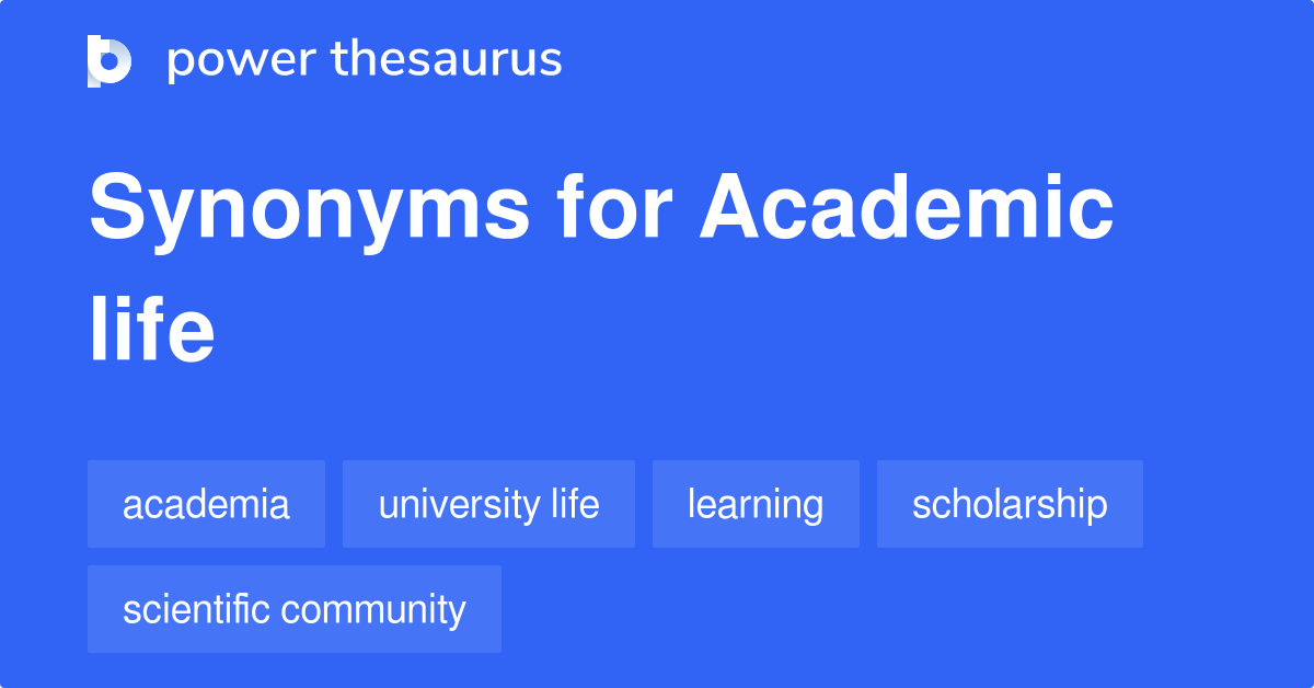 Academic Life synonyms 133 Words and Phrases for Academic Life