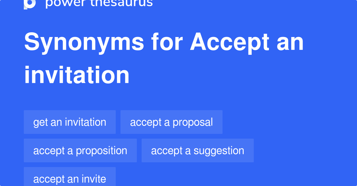 Accept An Invitation synonyms 74 Words and Phrases for Accept An