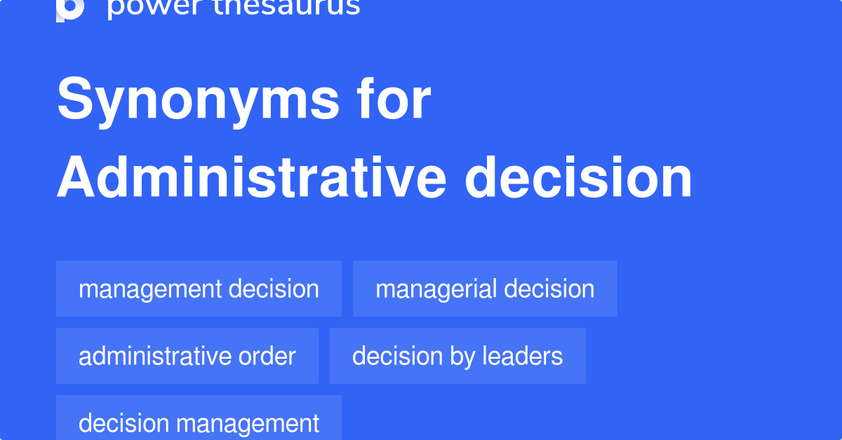Administrative Decision synonyms 89 Words and Phrases for