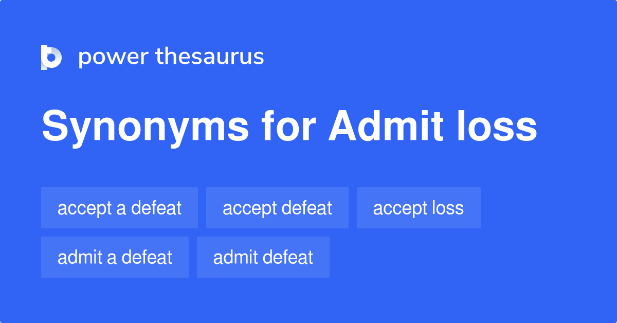 Admit Loss synonyms 170 Words and Phrases for Admit Loss