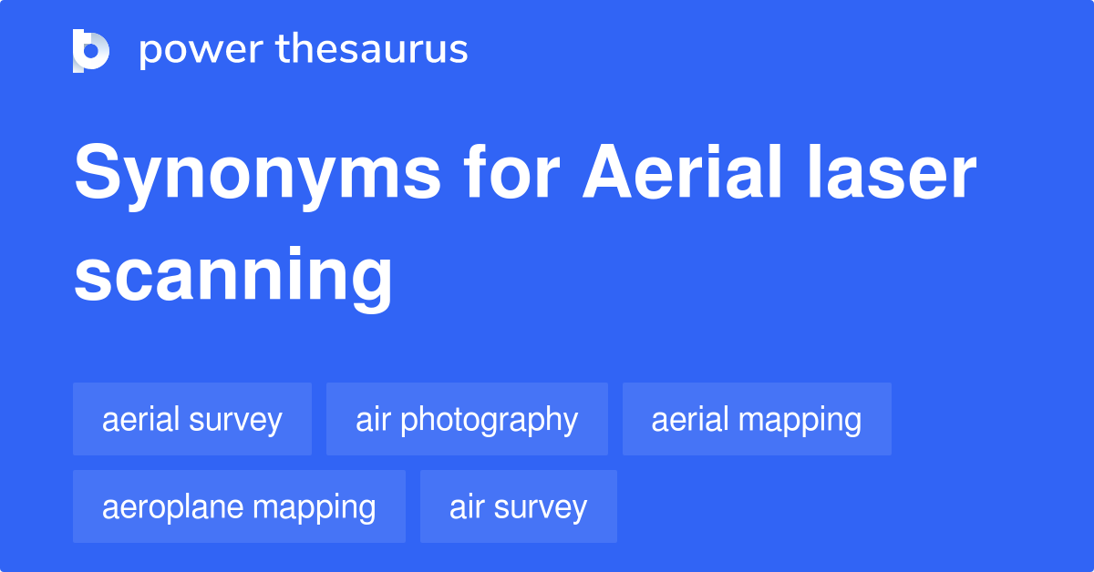 Aerial Laser Scanning synonyms 41 Words and Phrases for Aerial Laser
