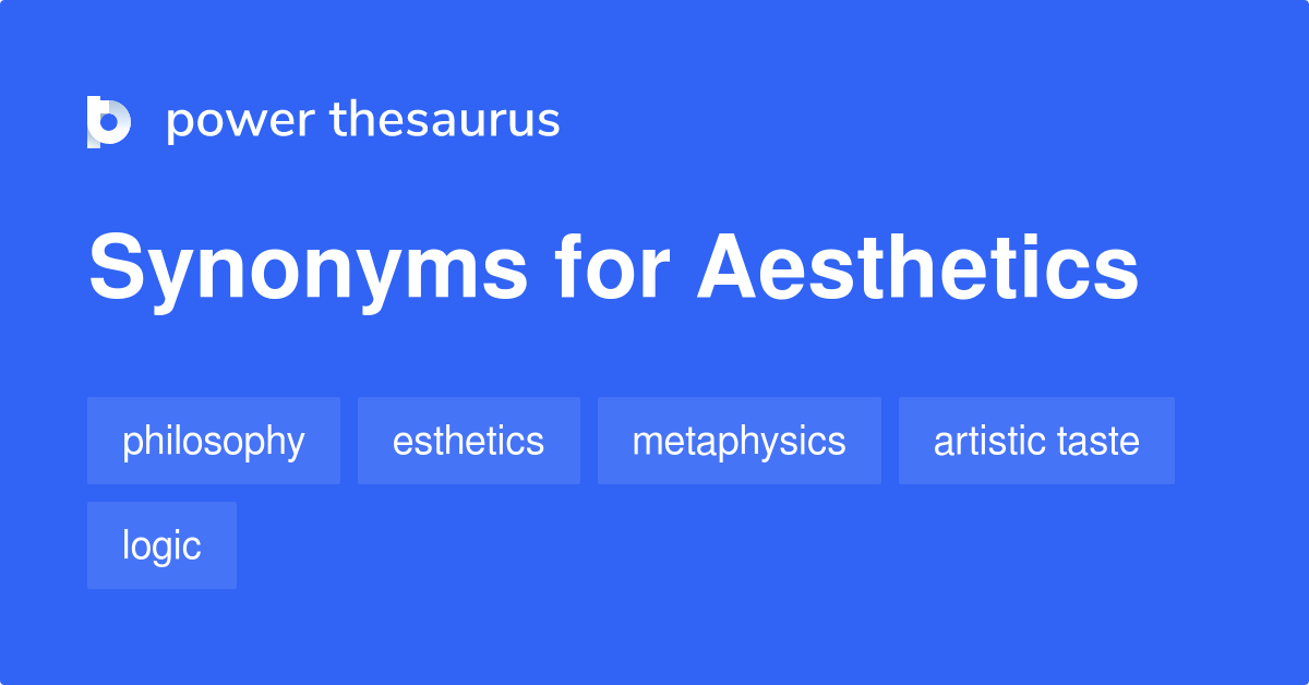Aesthetics synonyms 429 Words and Phrases for Aesthetics
