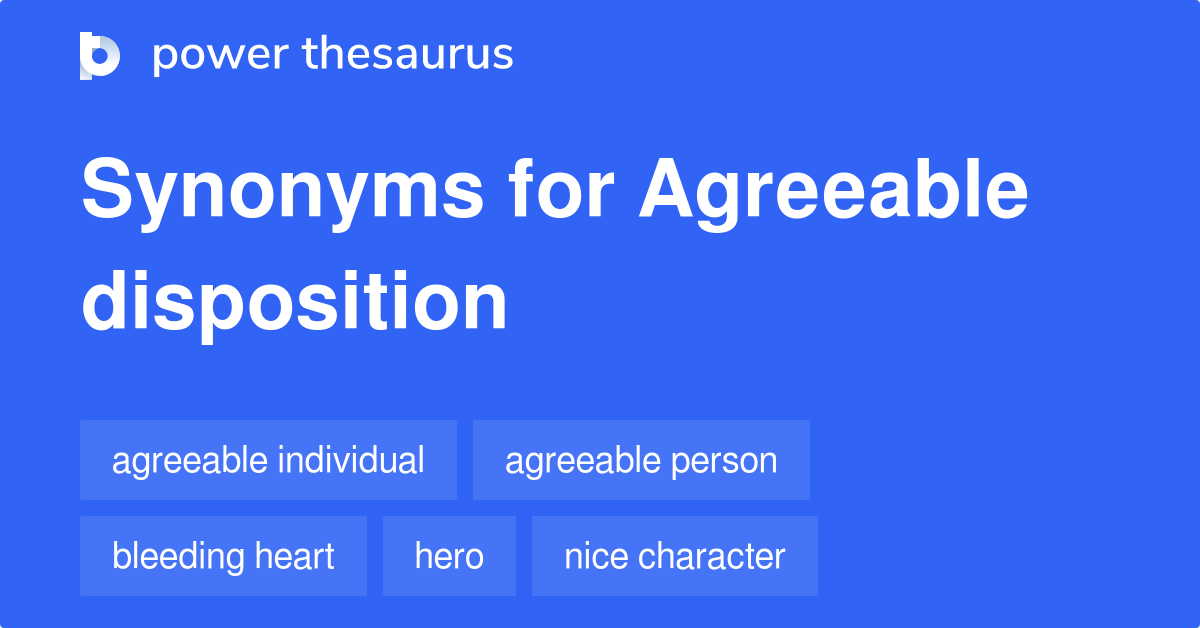 Agreeable Disposition synonyms 187 Words and Phrases for Agreeable
