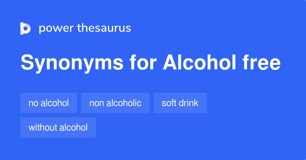 Alcohol Free synonyms 17 Words and Phrases for Alcohol Free