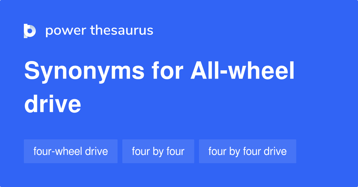Allwheel Drive synonyms 24 Words and Phrases for Allwheel Drive
