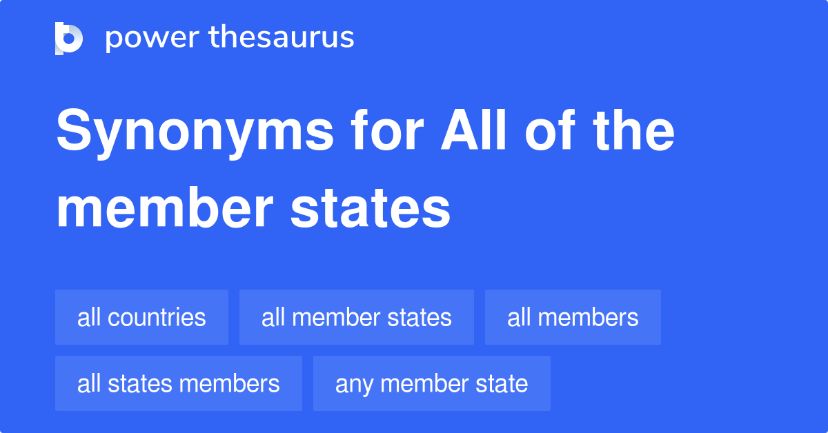 All Of The Member States synonyms 47 Words and Phrases for All Of The