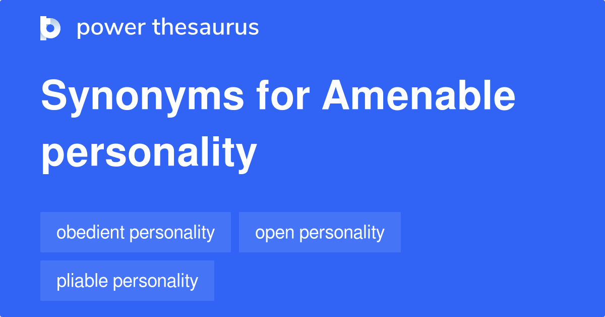 Amenable Personality synonyms 5 Words and Phrases for Amenable Personality
