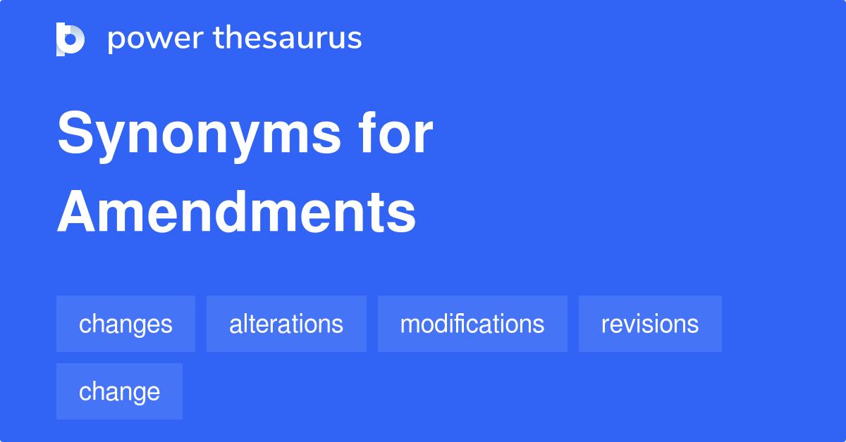 Amendments synonyms 266 Words and Phrases for Amendments