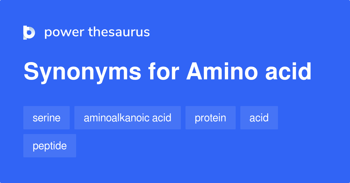 Amino Acid synonyms 252 Words and Phrases for Amino Acid