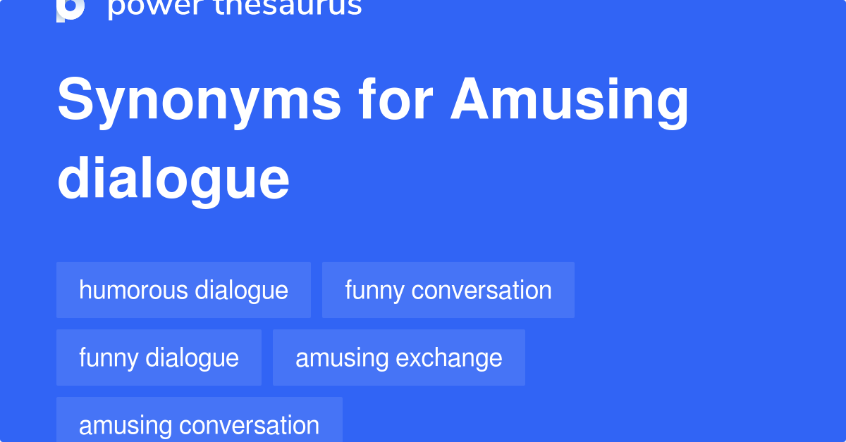 amusing-dialogue-synonyms-36-words-and-phrases-for-amusing-dialogue