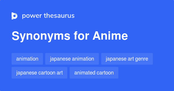 Anime synonyms - 26 Words and Phrases for Anime