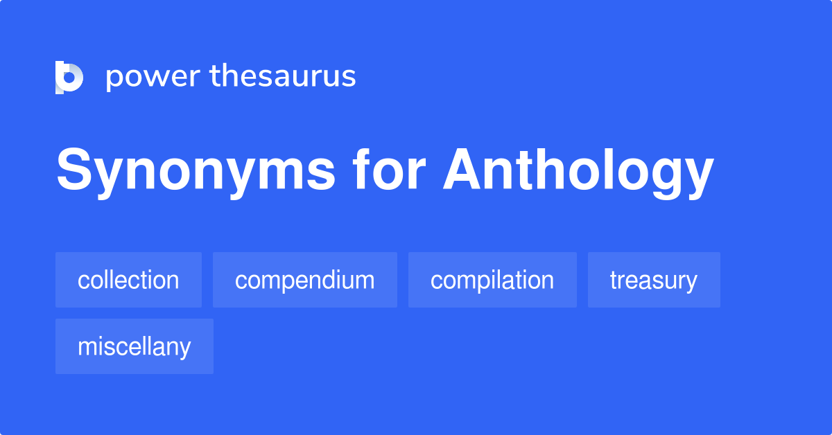 Anthology synonyms 303 Words and Phrases for Anthology