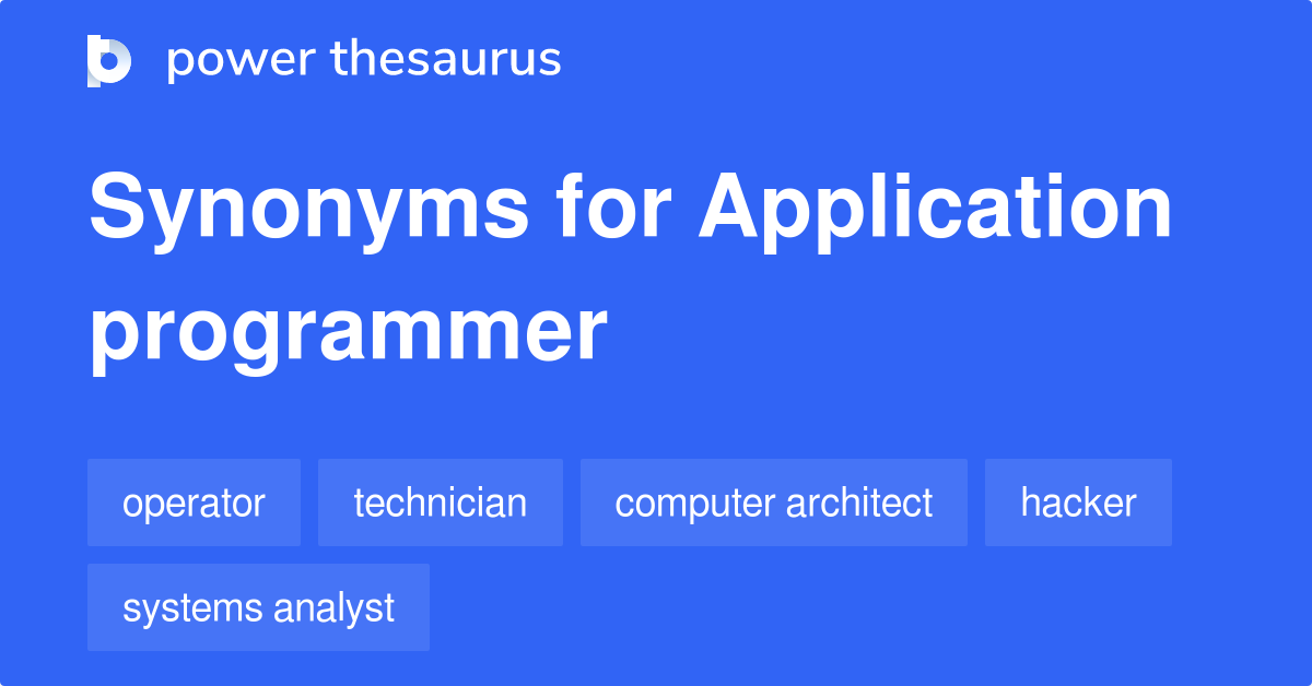 Application Programmer synonyms 24 Words and Phrases for Application