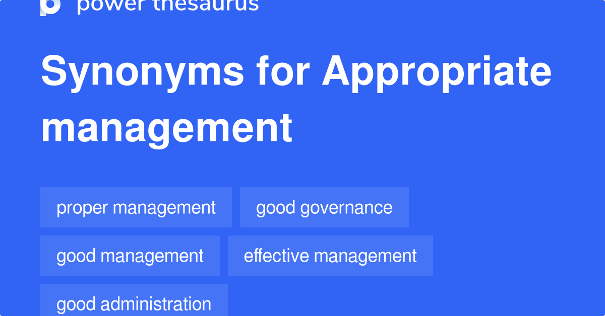 Appropriate Management synonyms 254 Words and Phrases for Appropriate