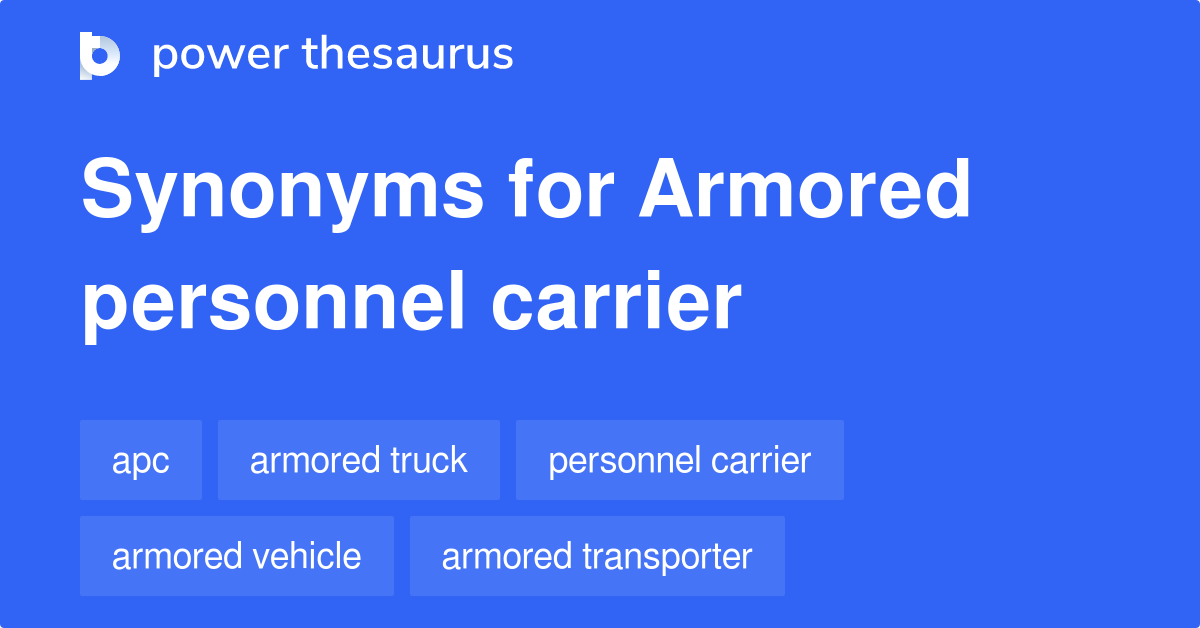 Armored Personnel Carrier synonyms 43 Words and Phrases for Armored