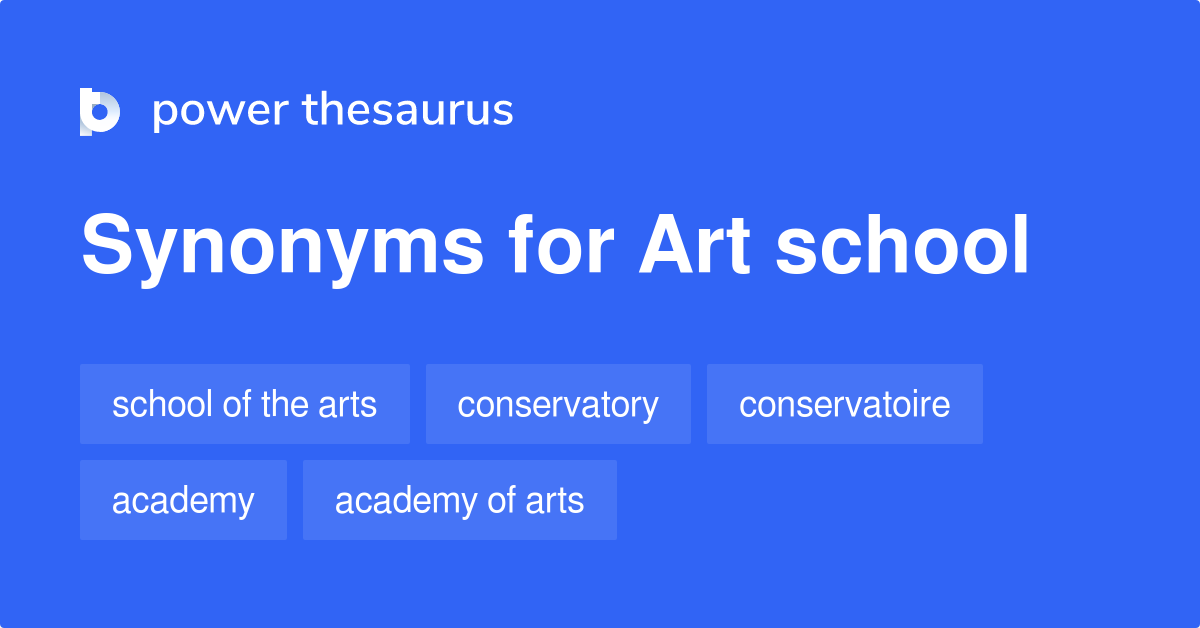Art School synonyms 157 Words and Phrases for Art School