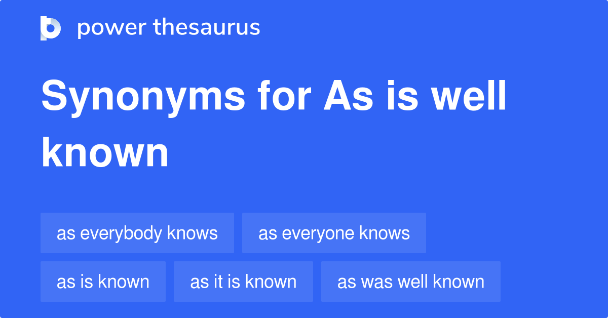As Is Well Known synonyms 90 Words and Phrases for As Is Well Known