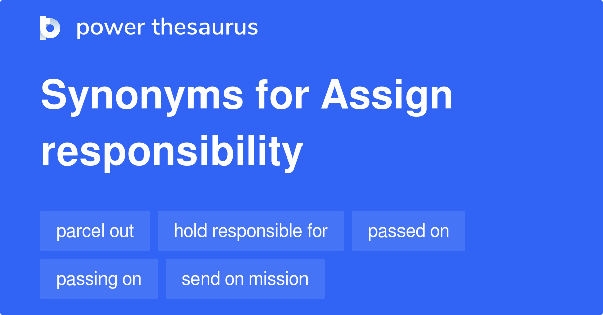 assign responsibility synonyms