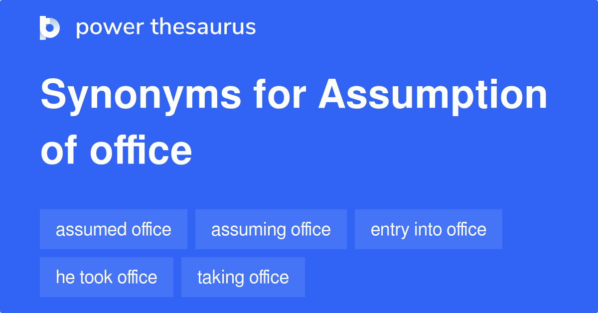 Assumption Of Office synonyms 44 Words and Phrases for Assumption Of