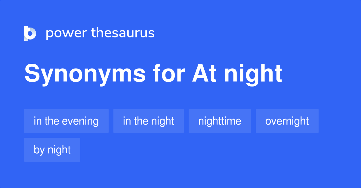 At Night synonyms 158 Words and Phrases for At Night