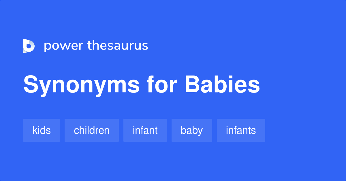 Babies synonyms 675 Words and Phrases for Babies