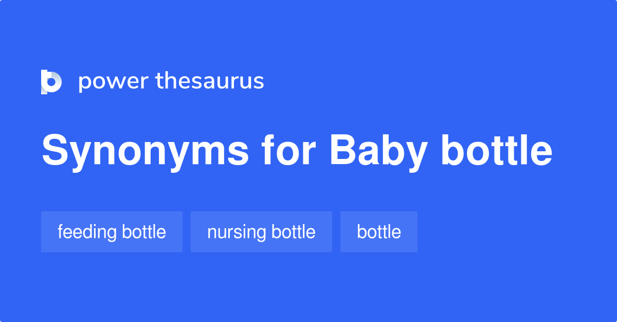 Baby Bottle synonyms 78 Words and Phrases for Baby Bottle