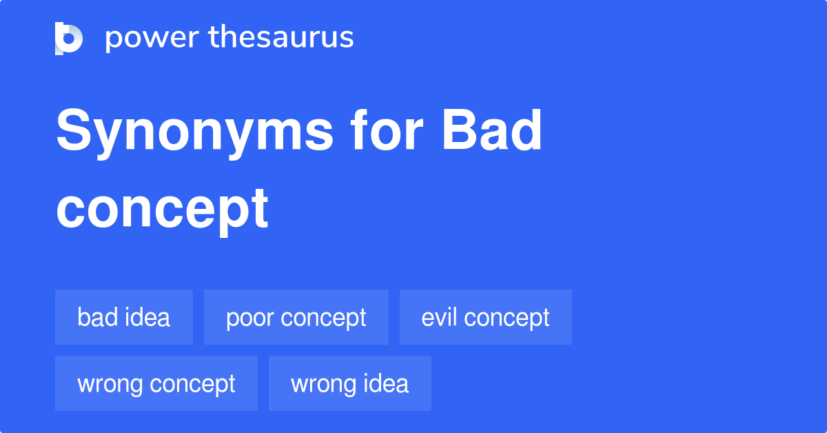 BAD CONCEPT MEANING intelligence overview