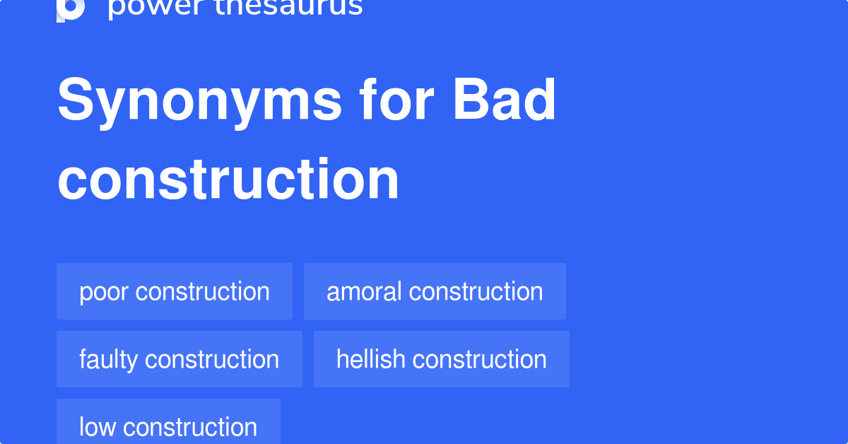 Bad Construction synonyms 83 Words and Phrases for Bad Construction