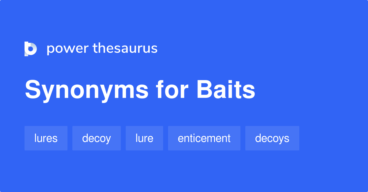 Baits synonyms 201 Words and Phrases for Baits