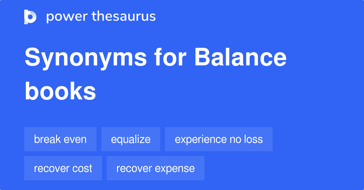 Balance Books synonyms 5 Words and Phrases for Balance Books