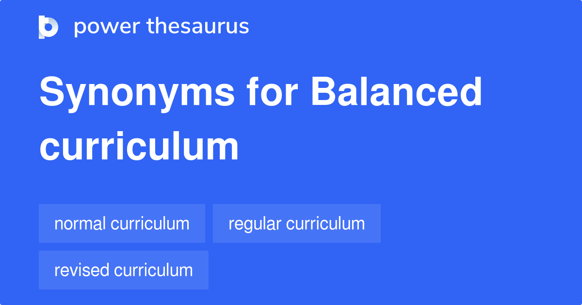 Balanced Curriculum synonyms 10 Words and Phrases for Balanced Curriculum