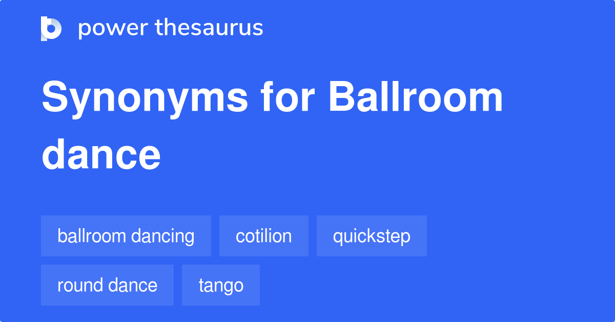 Ballroom Dance synonyms 214 Words and Phrases for Ballroom Dance