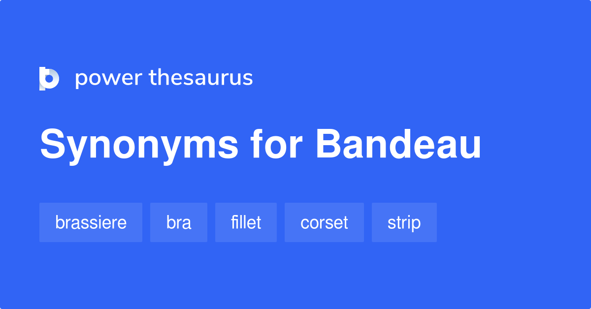Bandeau synonyms - 266 Words and Phrases for Bandeau