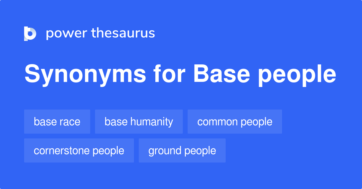 Base People synonyms 9 Words and Phrases for Base People