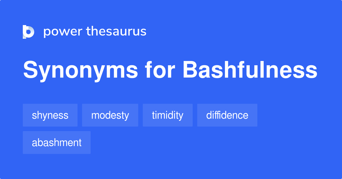 Bashfulness synonyms 564 Words and Phrases for Bashfulness