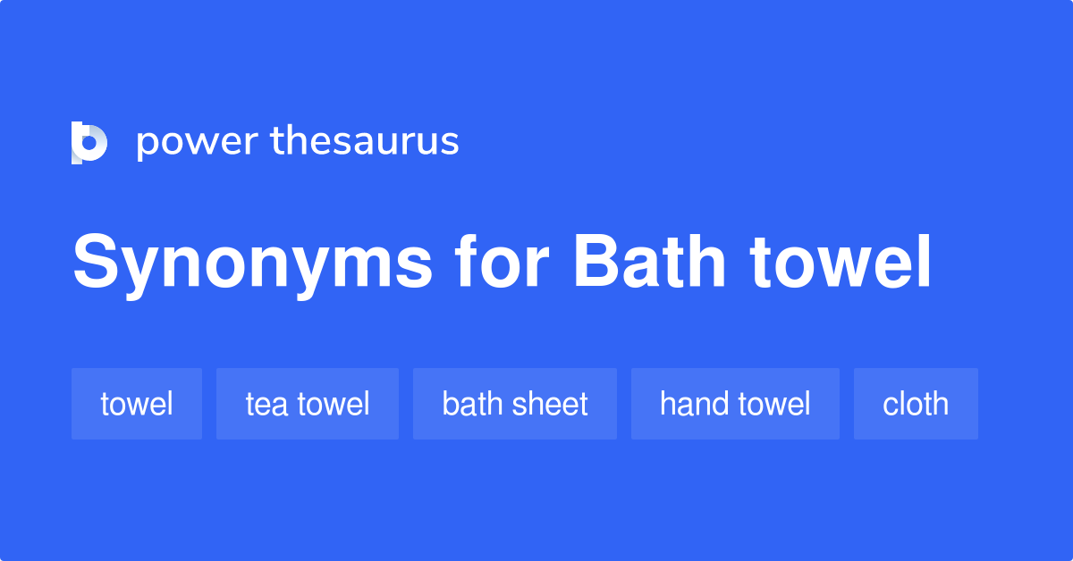 Bath Towel synonyms 72 Words and Phrases for Bath Towel