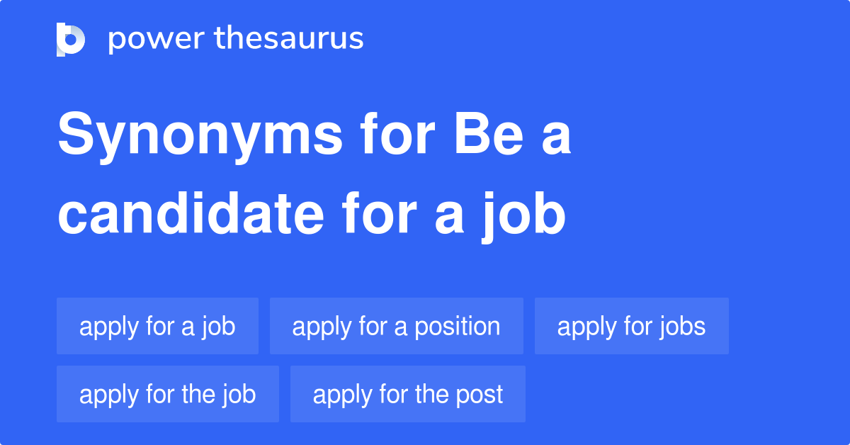 Be A Candidate For A Job synonyms 101 Words and Phrases for Be A