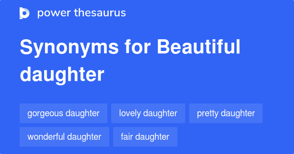 Beautiful Daughter synonyms 173 Words and Phrases for