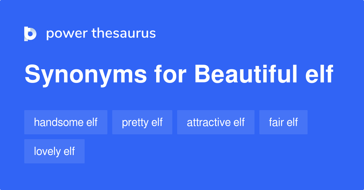 Beautiful Elf synonyms 8 Words and Phrases for Beautiful Elf