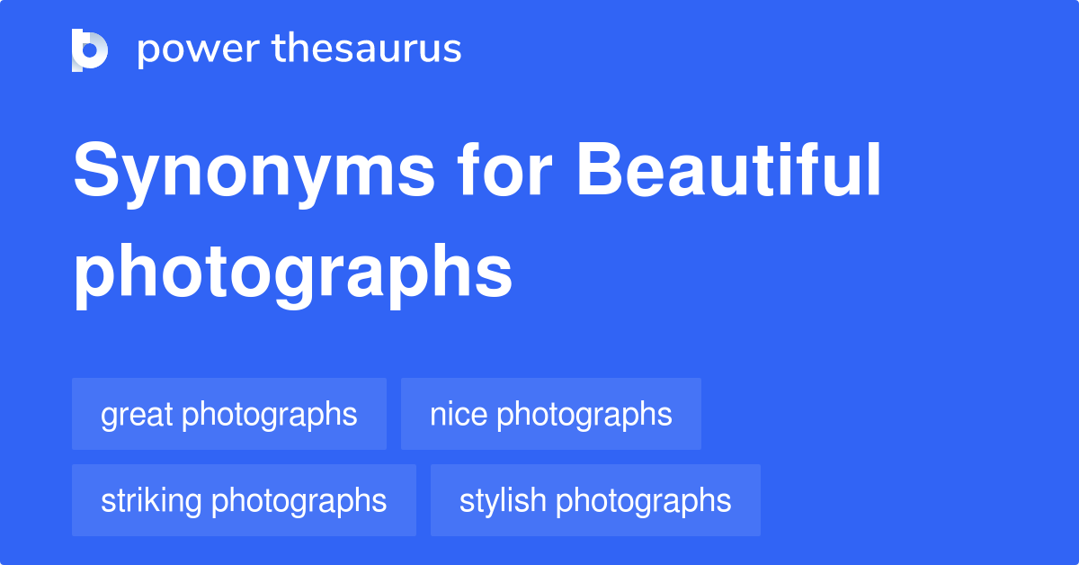 Beautiful Photographs synonyms 11 Words and Phrases for Beautiful