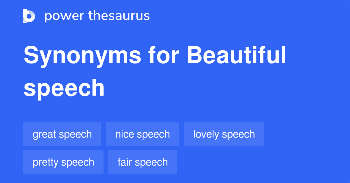 Beautiful Speech synonyms 35 Words and Phrases for Beautiful Speech