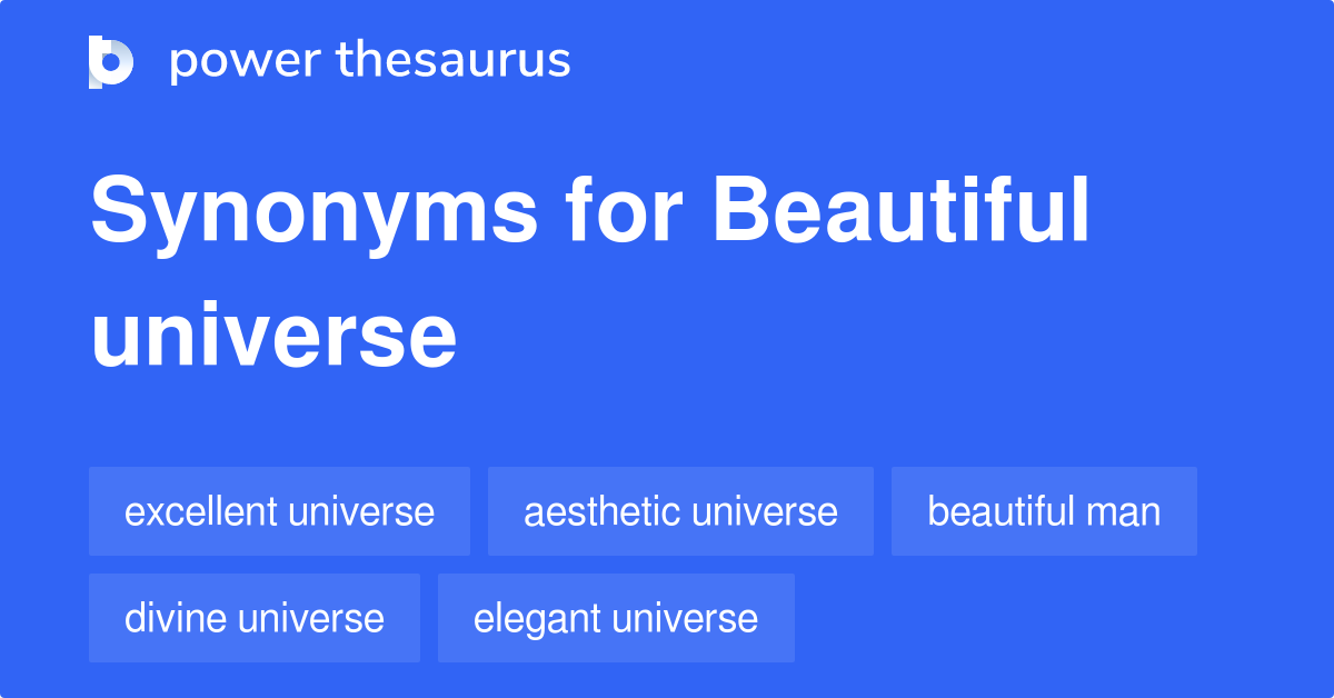 Beautiful Universe synonyms 8 Words and Phrases for Beautiful Universe