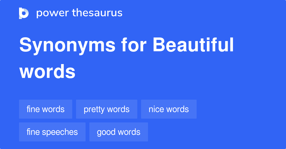 Beautiful Words synonyms 69 Words and Phrases for Beautiful Words