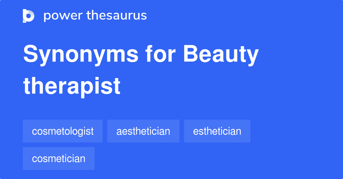 Beauty Therapist synonyms 53 Words and Phrases for Beauty Therapist