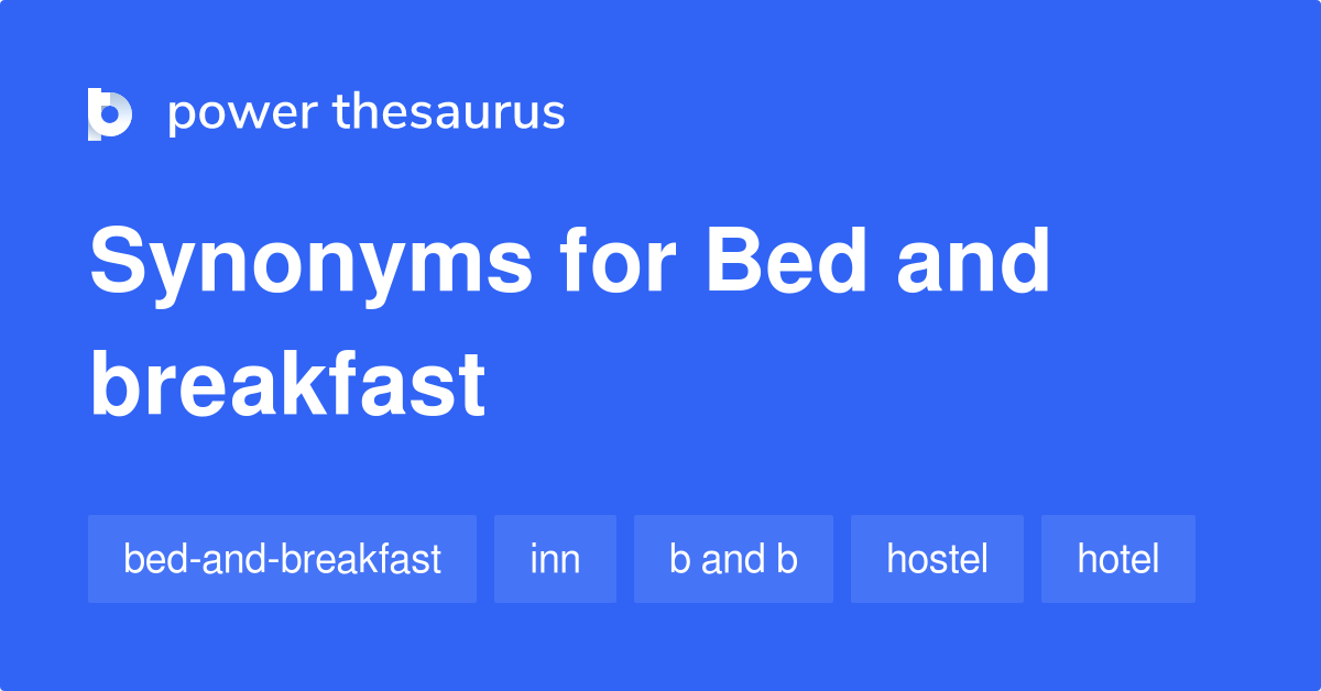 Bed And Breakfast synonyms 306 Words and Phrases for Bed And Breakfast