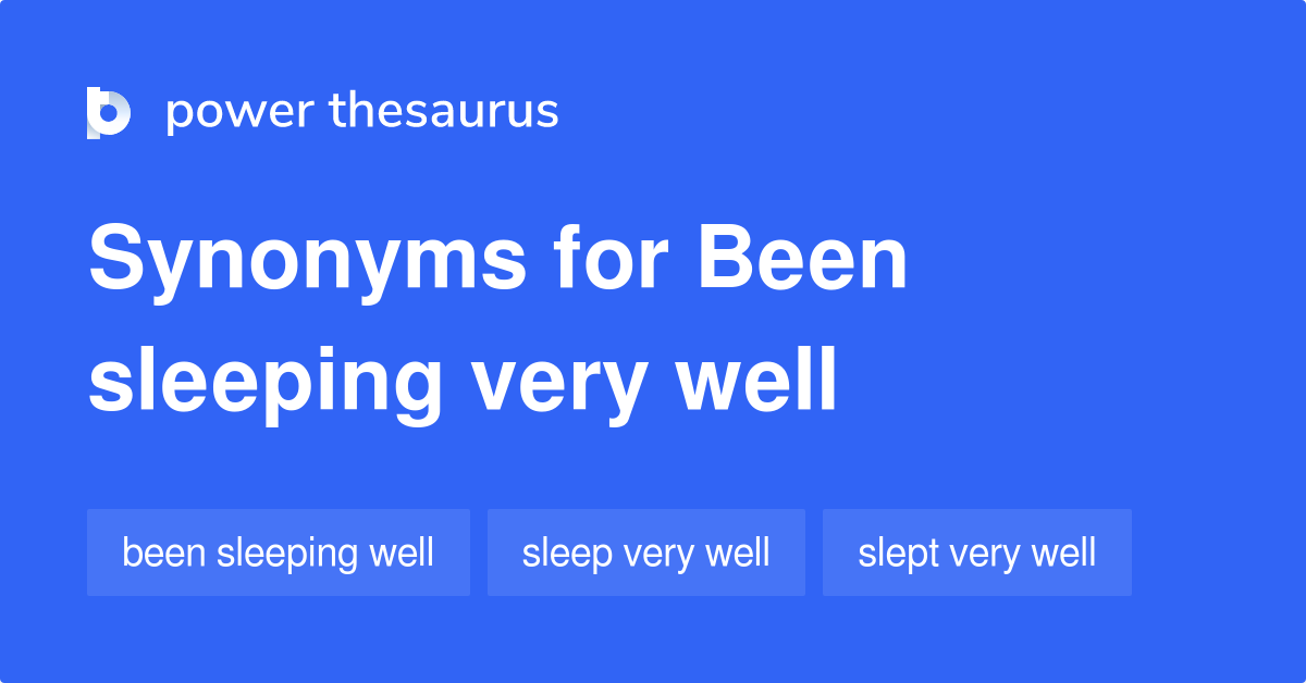 been-sleeping-very-well-synonyms-39-words-and-phrases-for-been