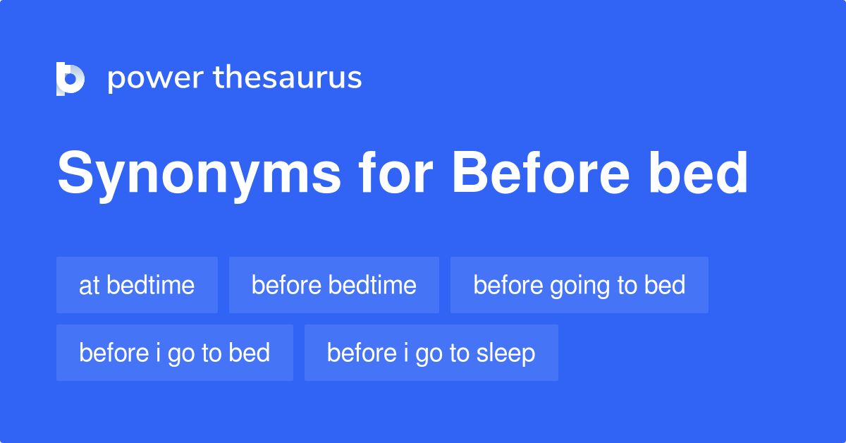 Before Bed synonyms 62 Words and Phrases for Before Bed