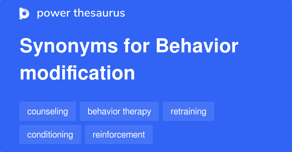 Behavior Modification synonyms - 328 Words and Phrases for
