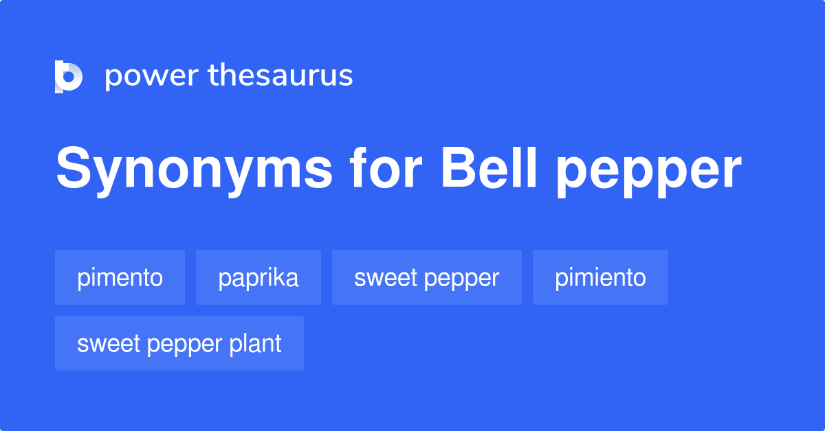 Bell Pepper synonyms 149 Words and Phrases for Bell Pepper