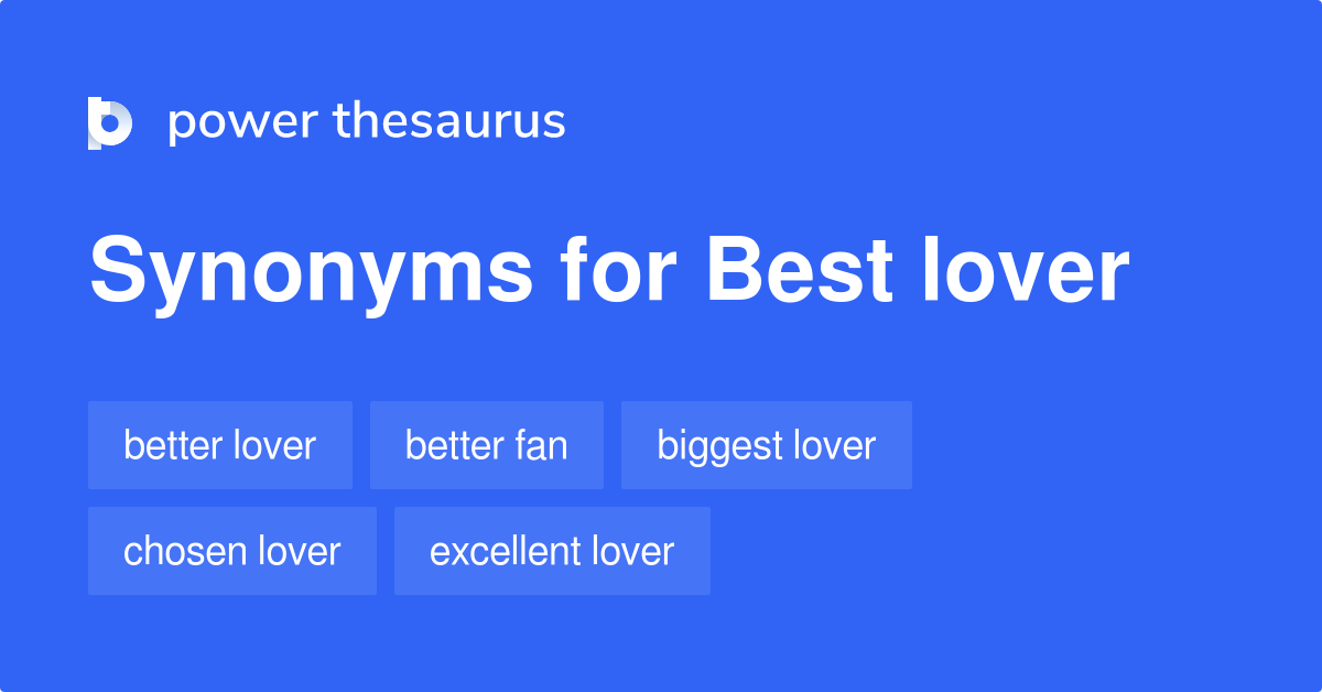 Best Lover synonyms 43 Words and Phrases for Best Lover